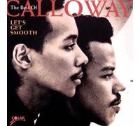 Calloway - Let's Get Smooth/Best of. [Import]