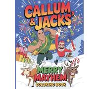 Callum & Jacks Merry Mayhem Coloring Book: 46 Action Christmas Coloring Pages for Kids