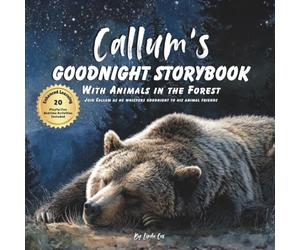 Callum's Goodnight Storybook with Animals in the Forest: A Personalized Bedtime Book for Callum | Plus: 20 Calming, Screen-Free Sleep Ideas