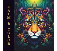 Calm and Color: Animal Mandala Coloring Book - 45 Relaxing Wildlife Designs Featuring Elephants, Snakes, Monkeys & More