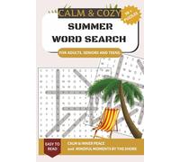 Calm And Cozy Summer Word Search: Word Search With Easy To Read Print for calm and cozy, Mindful Moments, relaxing.. (Word Search for Adult, Seniors ... for summer vacation, holiday and quiet time.