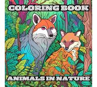 Calm and Focus Coloring Book: Calm Anxiety With Animals in Nature