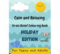 Calm and Relaxing Stress Free Colouring Book Holiday Edition