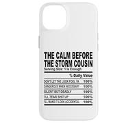 calm before the storm cousin nutrition fact cousin hommes femmes Coque pour iPhone 14 Plus