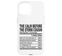 calm before the storm cousin nutrition fact cousin hommes femmes Coque pour iPhone 15