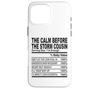 calm before the storm cousin nutrition fact cousin hommes femmes Coque pour iPhone 16 Pro Max