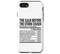 calm before the storm cousin nutrition fact cousin hommes femmes Coque pour iPhone SE (2020) / 7 / 8