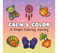Calm & Color: A Simple Coloring Journey: Mindful Moments Through Minimalist Art