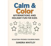 Calm & Color: Holiday Fun for Autistic Kids: Sensory-Friendly Coloring Pages for Halloween, Christmas, Easter & More