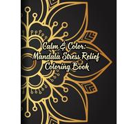 Calm & Color: Mandala Stress Relief Coloring Book