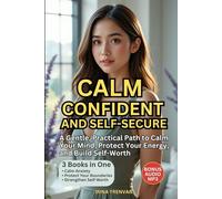 Calm, Confident, and Self-Secure: A Guided Self-Love Journey to Build Self-Worth, Confidence, and Emotional Calm