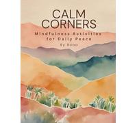 Calm Corners: Mindfulness Activities for Daily Peace