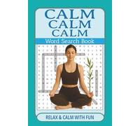Calm Crossword Puzzle Book: Word Searches with Easy to Read Print about, Calm, Relaxation, Mindfulness and More |6x9 inches, 110 pages| 50+ Puzzles ... Gift, for vacation, Holidays and Free Time.