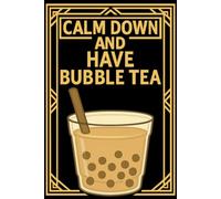 Calm Down and Have Bubble Tea Notebook: Aesthetic design for boba fans, journaling, or everyday writing