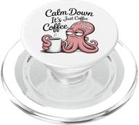 Calm Down It's Just Coffee Octopus Karen Morning Caféine PopSockets PopGrip pour MagSafe