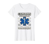 Calm Down I've Done This on A Mannequin EMT T-Shirt Graphique avec Valeur