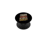 Calm Down Ladies I'm Married and My Wife is Crazy PopSockets PopGrip Adhésif
