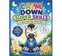 Calm Down Super Skills: Mindfulness and Emotional Regulation Activities for Kids Ages 3-5: A Social Emotional Learning Activity Book with Breathing ... Mindfulness and Self-Regulation Games