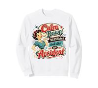 Calm Down We Will Make It Look Like an Accident Retro Humour Sweatshirt