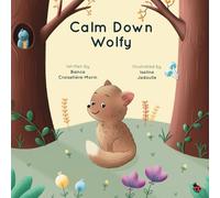 Calm Down Wolfy: A Gentle Guide to Help Kids Manage Their Emotions