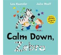 Calm Down Zebra by Lou Author Kuenzler Lou Author Kuenzler (Auteur)