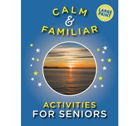 Calm & Familiar | Large Print Memory Care Activities for Seniors: Simple Low-Stress Caregiver Resources for Dementia, Memory Loss, Cognitive Change and Low Vision