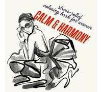 Calm & Harmony. Stress-Relief coloring book for women: Relaxing Moments for Every Woman A Gift for Mom, Grandma & Friend