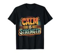 Calm is Strength État d’Esprit de Mantra paisible |- T-Shirt