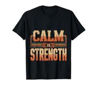 Calm is Strength État d’Esprit de Mantra paisible - T-Shirt