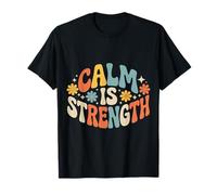 Calm is Strength État d’Esprit de Mantra paisible - T-Shirt