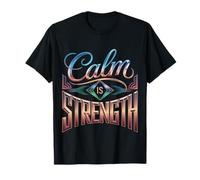 Calm is Strength État d’Esprit de Mantra paisible T-Shirt