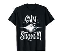 Calm is Strength État d’Esprit de Mantra paisible - T-Shirt