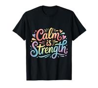 Calm is Strength État d’Esprit de Mantra paisible ||- T-Shirt