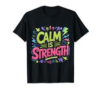 Calm is Strength État d’Esprit de Mantra paisible |- T-Shirt