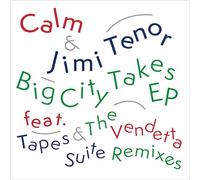 Calm & Jimi Tenor - Big City Takes EP [Import]