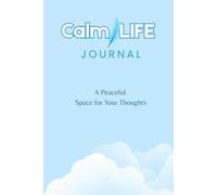 CALM LIFE Journal: A Peaceful Space for Your Thoughts