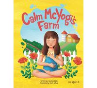 Calm Mcyogi's Farm: Join Calm Mcyogi At Her Farm Where We Will Visit Animals And Nature The Yoga Way!