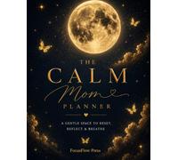 Calm Mom Planner: A Gentle Space to Reset, Reflect & Breathe