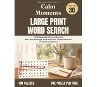 Calm Moments: Large Print Word Search: 100 Relaxing Mindfulness Puzzles with Quiet Mornings, Slow Walks and Simple Pleasures for Adults and Seniors