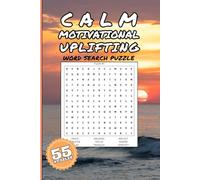 CALM MOTIVATIONAL UPLIFTING: Word Search Puzzle: Relax and unwind with these puzzles, lift your spirit with positive phrases. For seniors, adults, teens, kids.