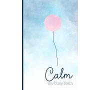 Calm My Busy Brain: An Easy Journal for Busy or ADHD Minds to Capture Ideas and Priorities