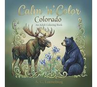 Calm 'n' Color Colorado: An adult coloring book with 30 intricate designs about national parks, wildlife, monuments, history and more in Colorado | ... birthdays, Christmas, no screen time, etc.