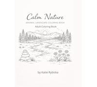 Calm Nature: Adult Coloring Book Minimal Landscapes for Relaxation and Stress Reliief