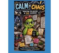 Calm or Chaos: How to Predict the Weather in Your Classroom