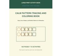 Calm Pattern Tracing and Coloring Book: Easy Lines, Shapes, and Mindful Patterns for Relaxation