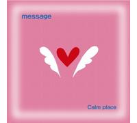 Calm Place - Message