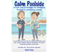 Calm Poolside: Scripts and Strategies for Managing Parents in Swimming Lessons