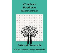 Calm Relax Serene Word Search: Puzzle book about being calm, meditation and tranquility | 6 x 9 | Easy To Read | Great for ADD and ADHD | Great Gift For All Ages