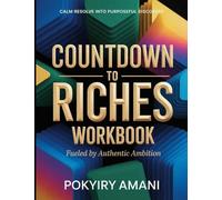 Calm Resolve Into Purposeful Discovery Countdown To Riches: Fueled By Authentic Ambition