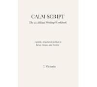 CALM SCRIPT: The 555 Writing Ritual Workbook